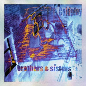 Coldplay - Brother & Sisters - 25th Anniversary Reissue