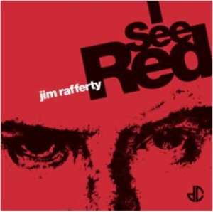 Image of Jim Rafferty - I See Red