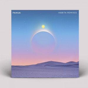 Image of Pahua - Habita (Remixes)