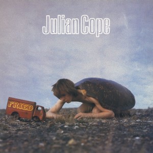 Image of Julian Cope - Fried - 2024 Reissue