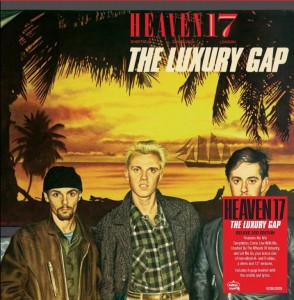 Heaven 17 - The Luxury Gap - 2024 Reissue