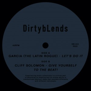 Garcia (The Latin Rogue) / Cliff Solomon - Let's Do It / Give Yourself To The Beat