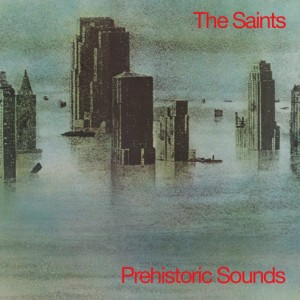 The Saints - Prehistoric Sounds - 2024 Reissue