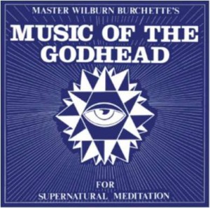 Master Wilburn Burchette - Music Of The Godhead