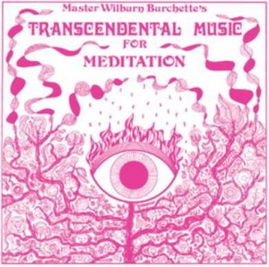 Master Wilburn Burchette - Transcendental Music For Meditation