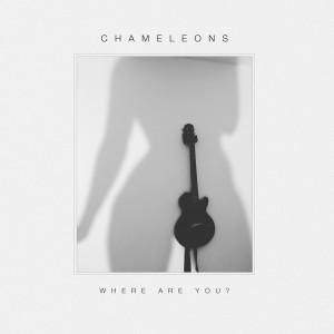 The Chameleons - Where Are You? EP