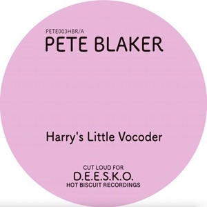 Pete Blaker - Harry’s Little Vocoder / Neverending (Cosmic Version)