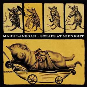 Image of Mark Lanegan - Scraps At Midnight