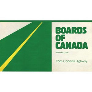 Image of Boards Of Canada - Trans Canada Highway