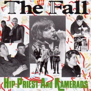 Image of The Fall - Hip Priests And Kamerads