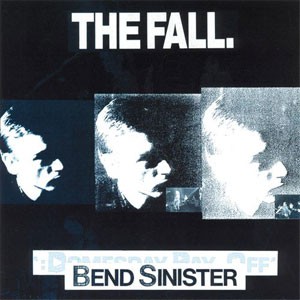 Image of The Fall - Bend Sinister
