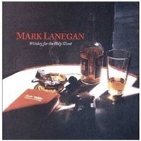 Image of Mark Lanegan - Whiskey For The Holy Ghost