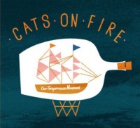 Image of Cats On Fire - Our Temperance Movement