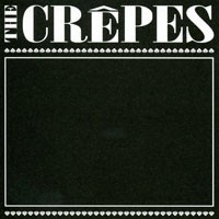 Image of The Crêpes - What Else?