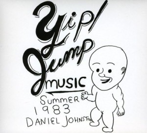 Image of Daniel Johnston - Yip Jump Music - 2024 Reissue