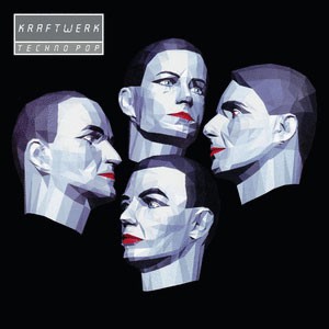 Image of Kraftwerk - Techno Pop - 2009 Digital Remaster