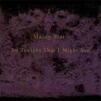 Image of Mazzy Star - So Tonight That I Might See