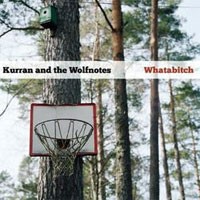 Image of Kurran And The Wolfnotes - Watabitch