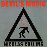 Image of Nicolas Collins - Devil's Music