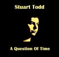 Image of Stuart Todd - A Question Of Time