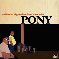Image of Itch - An Illusion Of Grandeur From A One Trick Pony