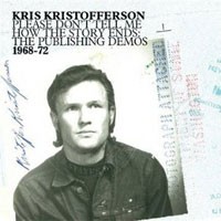 Image of Kris Kristofferson - Please Don't Tell Me How The Story Ends: The Publishing Demos 1968-72