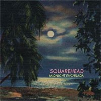 Image of Squarehead - Midnight Enchilada