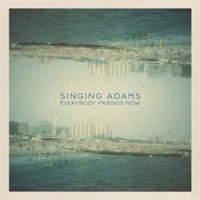 Image of Singing Adams - Everybody Friends Now