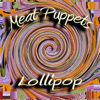 Image of Meat Puppets - Lollipop