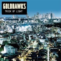 Image of Goldhawks - Trick Of Light