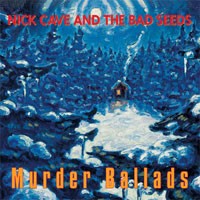 Image of Nick Cave & The Bad Seeds - Murder Ballads (2011 Digital Remaster)