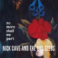 Image of Nick Cave & The Bad Seeds - No More Shall We Part (2011 Digital Remaster) - Collectors Edition