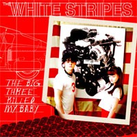 Image of The White Stripes - The Big Three Killed My Baby / Red Bowling Ball Ruth