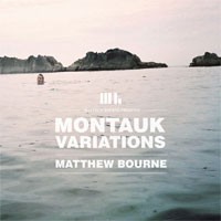 Image of Matthew Bourne - Montauk Variations