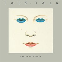 Image of Talk Talk - The Party's Over