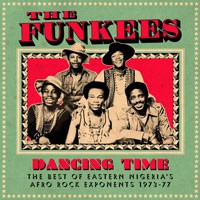 Image of The Funkees - Dancing Time - The Best Of Eastern Nigeria's Afro Rock Exponents 1973 - 77