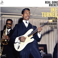 Image of Various Artists - Ike Turner - Real Gone Rocket - Session Man Extraordinaire - Selected Singles 1951-59