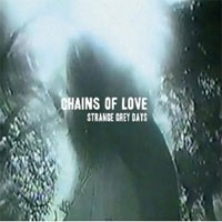 Image of Chains Of Love - Strange Grey Days