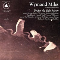 Image of Wymond Miles - Under The Pale Moon
