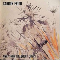 Image of Garron Frith - Away From The Bright Lights
