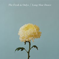 Image of Fresh & Onlys - Long Slow Dance - Bonus Disc Edition