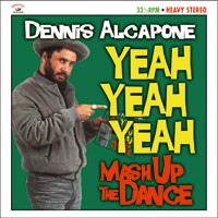 Image of Dennis Alcapone - Yeah Yeah Yeah - Mash Up The Dance