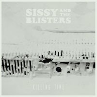 Image of Sissy And The Blisters - Killing Time