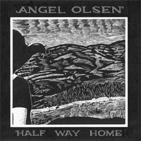 Image of Angel Olsen - Halfway Home