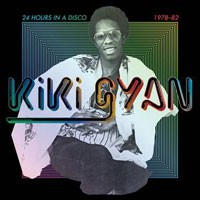 Image of Kiki Gyan - 24 Hours In A Disco 1978 - 1982