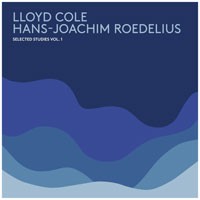 Image of Lloyd Cole / Hans-Joachim Roedelius - Selected Studies Volume 1