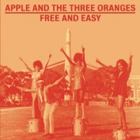 Image of Apple And The Three Oranges - Free And Easy - The Complete Works 1970-1975