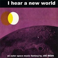 Image of Joe Meek - I Hear A New World - Reissue