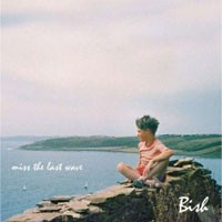 Image of Bish - Miss The Last Wave