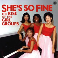 Various Artists - She's So Fine - The Rise Of The Girl Groups